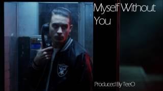 (SOLD)G-Eazy/Logic Type Beat - Myself Without You(Prod. TeeO)