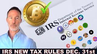 WATCH BEFORE DEC. 31st!! NEW IRS TAX RULES FOR CRYPTO. URGENT!!