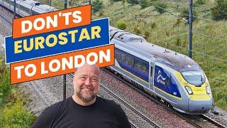 Eurostar: The Don'ts of Taking the Eurostar to London