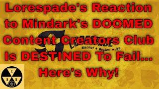 Lorespade's Reaction to Mindark's DOOMED Content Creators Club Is DESTINED To Fail...Here's Why!