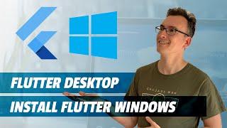 Install Flutter on Windows 10 and Setup Flutter Windows Desktop