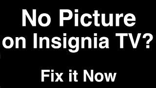 Insignia TV No Picture but Sound  -  Fix it Now