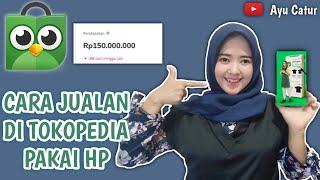 CARA JUALAN DI TOKOPEDIA PAKAI HP TERLENGKAP 2021 | TUTORIAL BUKA TOKO DI TOKOPEDIA LENGKAP TERMUDAH