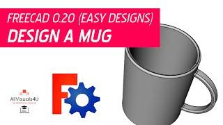  FreeCAD 0.20 Beginner Tutorial - Design A Mug - FreeCAD Tutorial