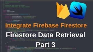 Firebase Integration in SwiftUI iOS App: Part 3 - Effortlessly Retrieve Firestore Data | JimBean