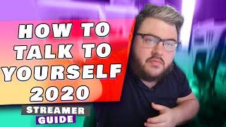 How to talk to yourself on STREAM | Build engagement | streaming tips 2020 - Twitch advice
