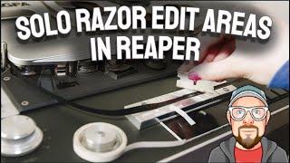 Solo Razor Edit Areas in REAPER