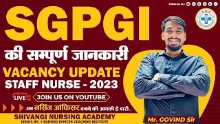 SGPGI I| Staff Nurse Vacancy 2023 || Notification Out I| Syllabus & Full Details || By GOVIND SIR