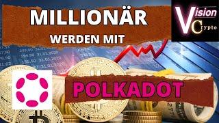 Millionär werden mit: Polkadot (DOT) - Chartanalyse & PREISZIELE für den Bullrun 2025 (Update)