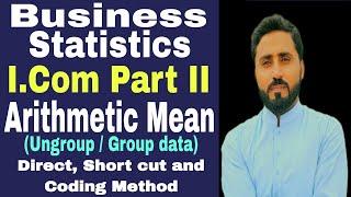 Arithmetic mean Direct, short cut and coding method ungroup and group data B. State I.com Part 2