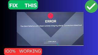 How to Fix “The Client failed an anti-cheat runtime integrity check” Error in Apex Legends