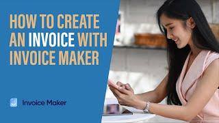 How to Create an Invoice With Invoice Maker