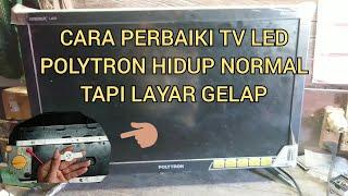 polytron led tv, dark screen, normal sound, very easy to fix