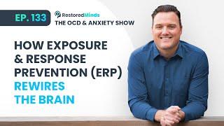 How Exposure & Response Prevention (ERP) Rewires the Brain