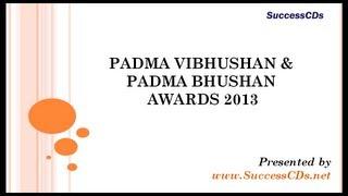 Padma Vibhushan and Padma Bhushan Awards 2013 (General Knowledge)