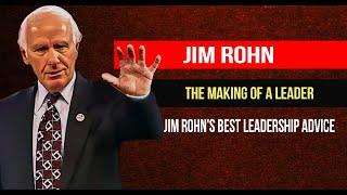 Jim Rohn : The Making of a Leader | Jim Rohn's Best Leadership Advice