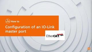 IO-Link port configuration of an EtherCAT master