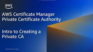 ACM Private CA - Creating a New Private Certificate Authority