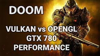 DOOM Vulkan vs OpenGL API GTX 780 Performance Test - 1080p