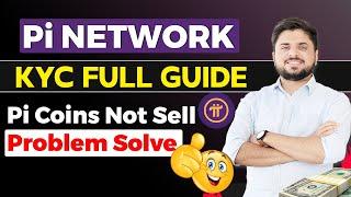 Pi Network KYC Verification Complete Guide | Pi Coins Not Sell Problem Solve | Pi Network New Update