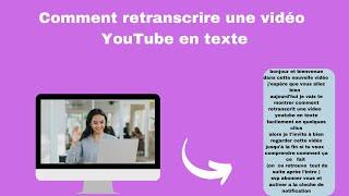 Comment retranscrire une vidéo YouTube en texte Facilement  | convertir vidéo en texte
