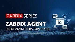 Zabbix agent User Parameters explained