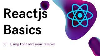 33 ReactJS basics Using Font Awesome remove