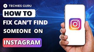 How to Fix Can't Find Someone On Instagram? Fix Disabled Instagram Account