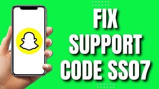 How To Fix Snapchat Support Code SS07 (Easy & Fast 2023)