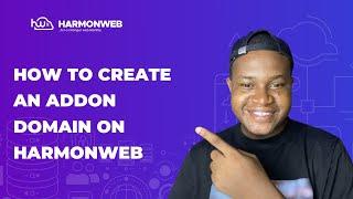 How to Create an Addon Domain on HarmonWeb