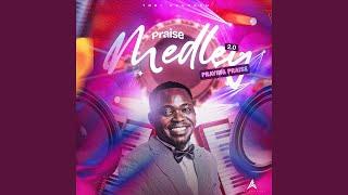 Praise Medley 2.0 (Praying Praise)