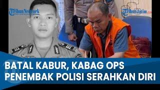 BEDA DARI SAMBO, KABAG OPS PENEMBAK POLISI SOLOK Menyerahkan Diri Setelah Sempat Kabur