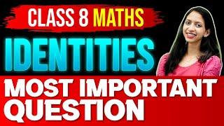 CLASS 8 MATHS | IDENTITIES | MOST IMPORTANT QUESTIONS | EXAM WINNER CLASS 8