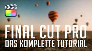 Final Cut Pro - Das komplette Einsteiger Tutorial auf Deutsch (neue Version)