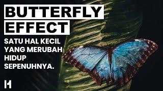 Butterfly Effect: Satu Hal Kecil Yang Merubah Hidup Sepenuhnya