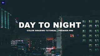 Making Day Scene to Night : Color Grading Tutorial in Premiere Pro