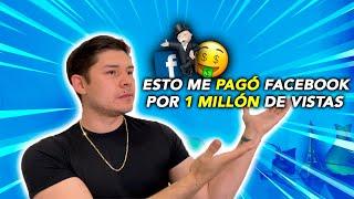 Esto me pagó FACEBOOK por 1 MILLÓN de vistas en mis videos