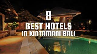 8 BEST HOTELS IN KINTAMANI BALI - 8 HOTEL TERBAIK DI KINTAMANI BALI