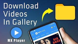 How to download mx player videos to gallery