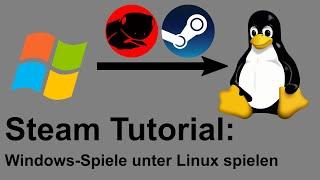 Steam-Tutorial: Windows-Spiele unter Linux spielen