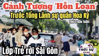 Cảnh tượng Tổng Lãnh sự quán Hoa Kỳ thứ 2 ! Lớp Trẻ Sài Gòn xếp hàng thay ba mẹ thực hiện Giấc mơ Mỹ