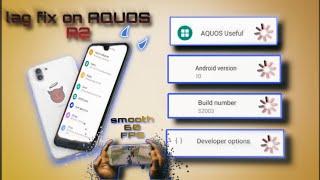 Lag Fix On Aquos R2 || Smooth 60 FPS || Mobile Settings To Zero Lag
