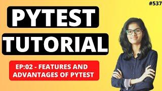 PyTest Tutorial |Part 02 : Features and advantages of pytest  | How to use PyTest | Python Training