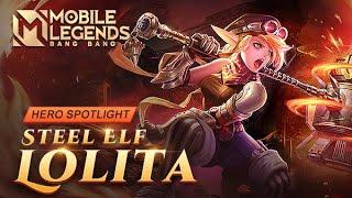 Hero Spotlight | Lolita | Steel Elf | Mobile Legends: Bang Bang