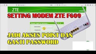 CARA SETTING ACCESS POINT MODEM ZTE F609 DAN GANTI PASSWORD INDIHOME