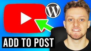 How To Embed a YouTube Video To WordPress Blog Post