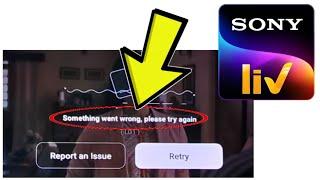 How To Fix Sony LIV App Something went wrong, please try again (LG1) Problem Solved