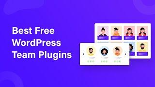 5 Best WordPress Team Plugins To Create Your Website Team Page