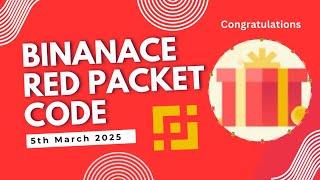 Red Packet Code In Binance Today || Red Packet Code 5th March 2025