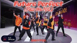 [KPOP IN PUBLIC] ENHYPEN (엔하이픈) - Future Perfect (Pass the MIC) | Dance Cover by I.L.C from Vietnam